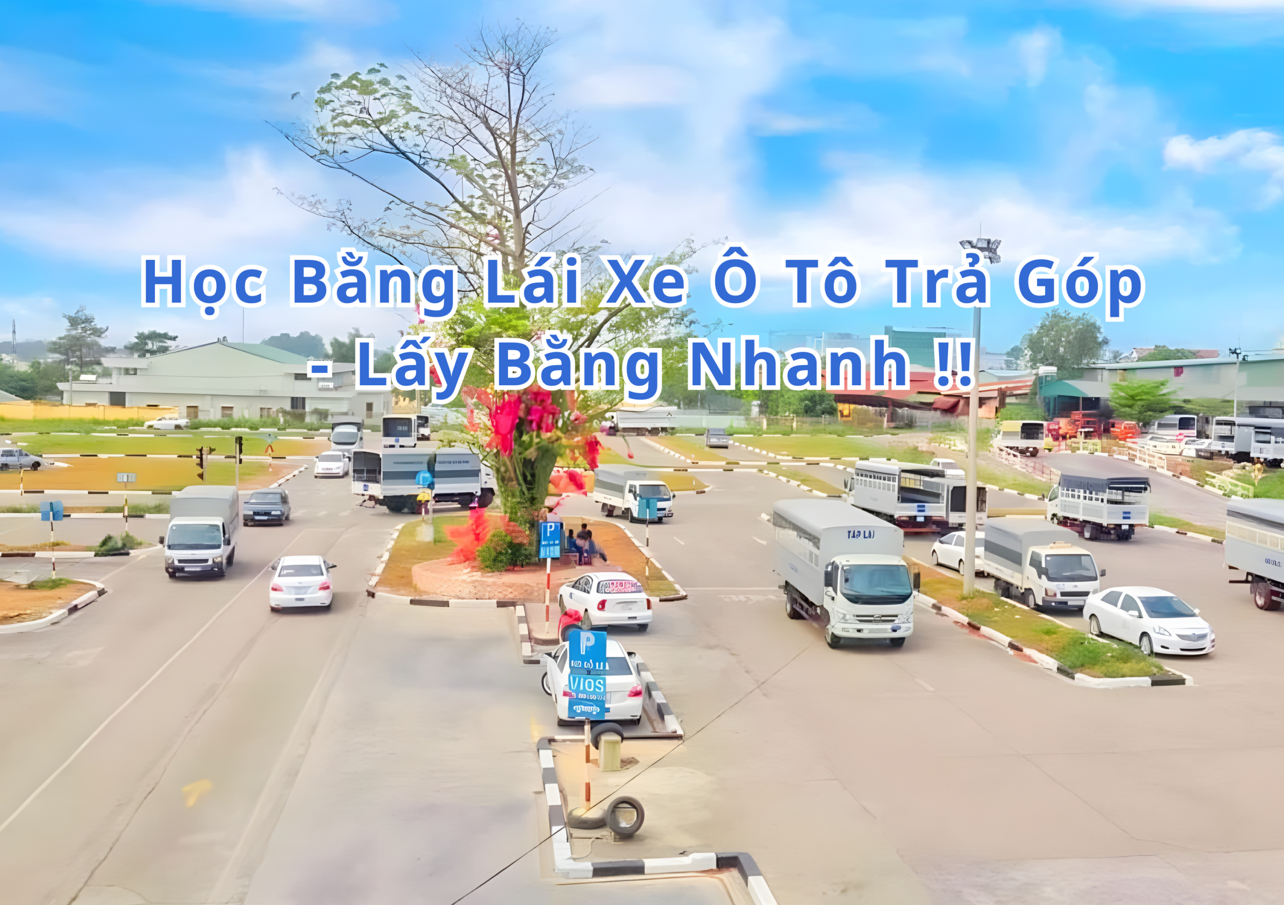 TOP 10+ Học Bằng Lái Xe Ô Tô Trả Góp 2026 Lấy Bằng Nhanh