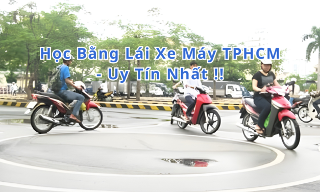 TOP 10+ Học Bằng Lái Xe Máy TPHCM 2026 Uy Tín Nhất