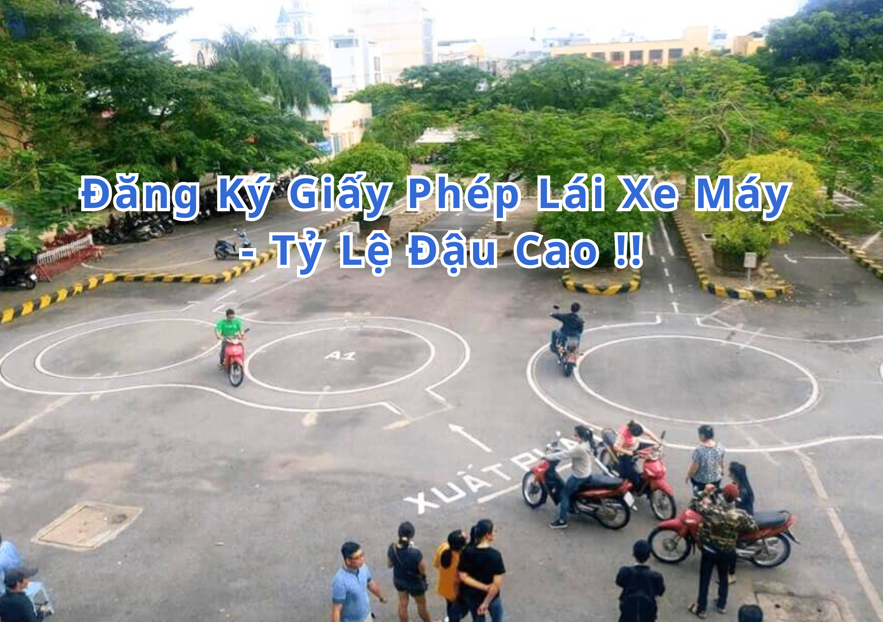 TOP 10+ Đăng Ký Giấy Phép Lái Xe Máy 2026 Tỷ Lệ Đậu Cao