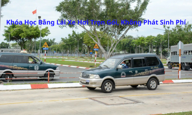 Khóa Học Bằng Lái Xe Hơi 2026 Trọn Gói, Không Phát Sinh Phí