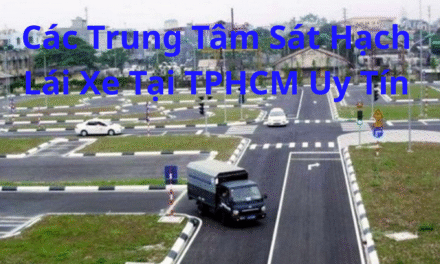 TOP 10+Các Trung Tâm Sát Hạch Lái Xe Tại TPHCM