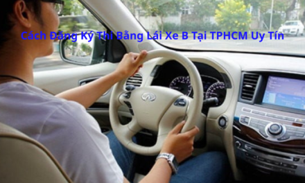 Cách Đăng Ký Thi Bằng Lái Xe B 2026 Tại TPHCM Uy Tín