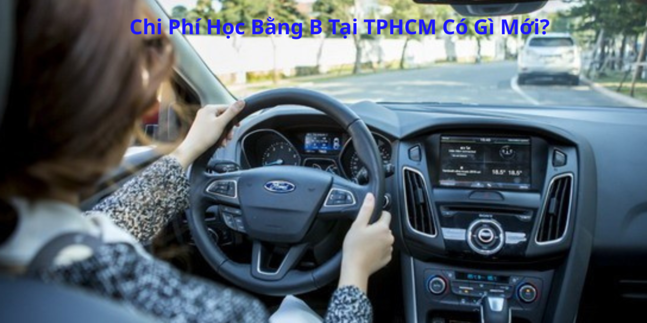 Chi Phí Học Bằng B 2026 Tại TPHCM Có Gì Mới?