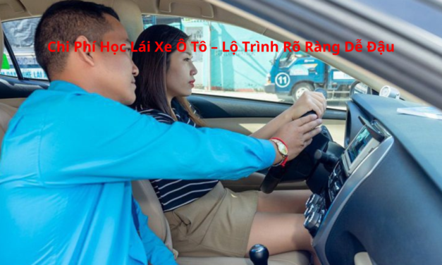 Chi Phí Học Lái Xe Ô Tô 2026 – Lộ Trình Rõ Ràng Dễ Đậu