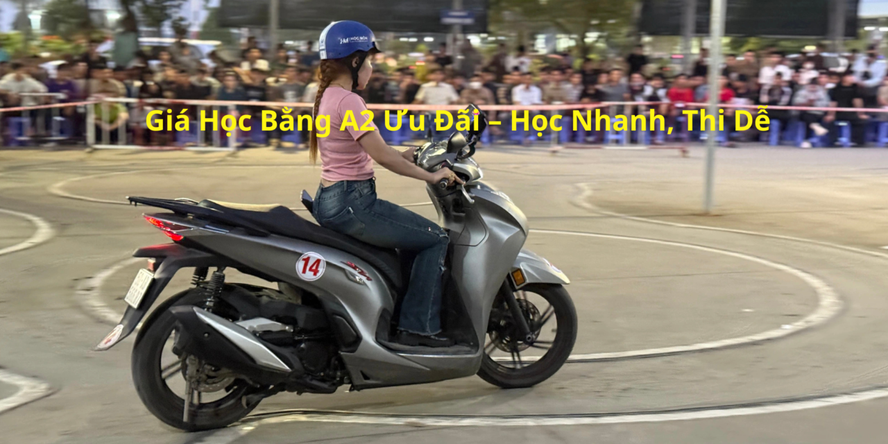 Giá Học Bằng A2 2026 Ưu Đãi – Học Nhanh, Thi Dễ