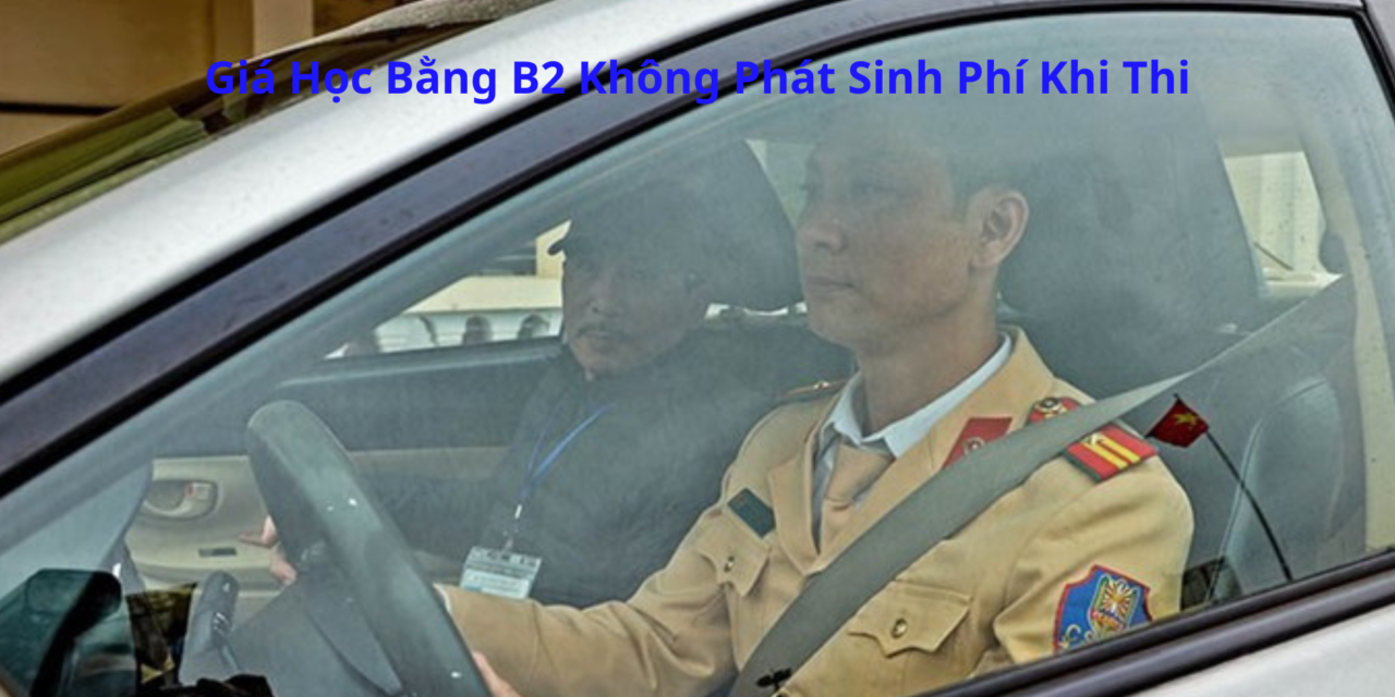 Giá Học Bằng B2 2026 Không Phát Sinh Phí Khi Thi Thật