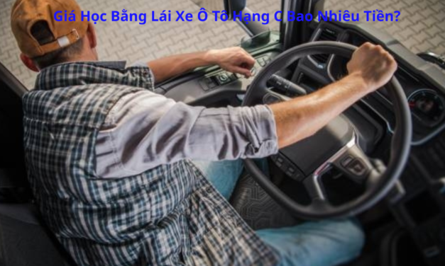 Giá Học Bằng Lái Xe Ô Tô Hạng C 2026 Bao Nhiêu Tiền?