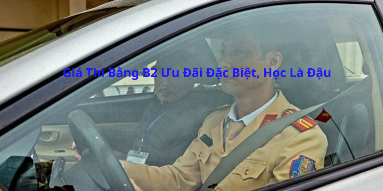 Giá Thi Bằng B2 2026 Ưu Đãi Đặc Biệt, Học Là Đậu