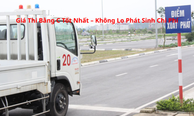 Giá Thi Bằng C 2026 Tốt Nhất – Không Lo Phát Sinh Chi Phí