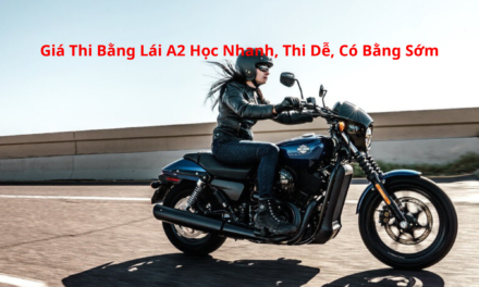 Giá Thi Bằng Lái A2 2026 Học Nhanh, Thi Dễ, Có Bằng Sớm