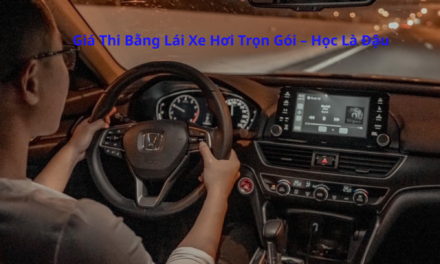 Giá Thi Bằng Lái Xe Hơi 2026 Trọn Gói – Học Là Đậu