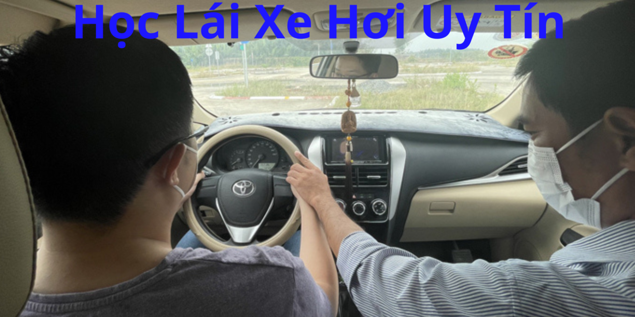 TOP 10+ Đăng Ký Học Lái Xe Hơi 2026 Chuẩn Từng Bước