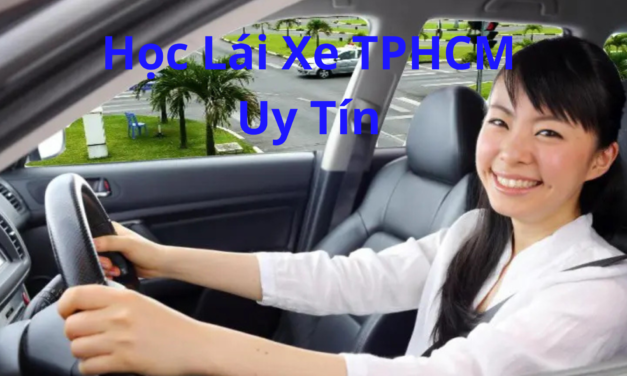 TOP 10+ Học Lái Xe TPHCM 2026 Hỗ Trợ Học Cấp Tốc
