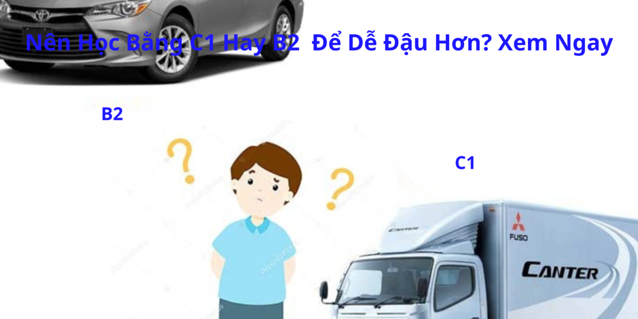 Nên Học Bằng C1 Hay B2 2026 Để Dễ Đậu Hơn? Xem Ngay