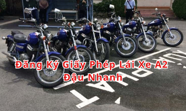 TOP 10+ Đăng Ký Giấy Phép Lái Xe A2 2026 Đậu Nhanh