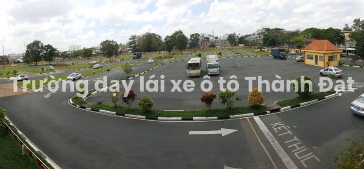 Sân Tập Lái Xe Trường Dạy Lái Xe Thành Đạt-Thi Bằng Lái Xe C1 TPHCM