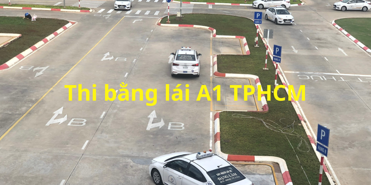 TOP 10+ Thi Bằng Lái A1 TPHCM 2026 Gần Nhà, Dễ Đậu