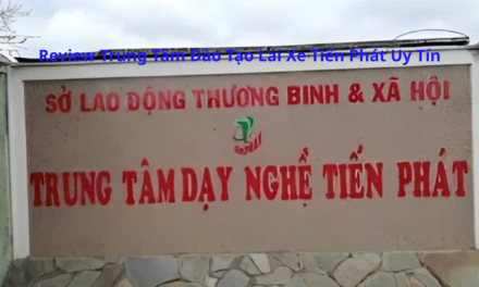 Review Trung Tâm Đào Tạo Lái Xe Tiến Phát 2026 Uy Tín